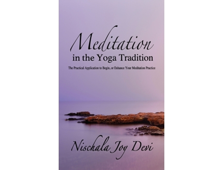 Livro Meditation in the Yoga Tradition: The Practical Application to Begin, or Enhance Your Meditation Practice Nischala Joy Devi (Inglês)