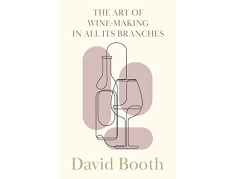 Livro The Art of WineMaking in All its Branches de David Booth (Inglês)