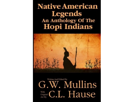 Livro Native American Legends An Anthology Of The Hopi Indians De Gw Mullins (inglês)