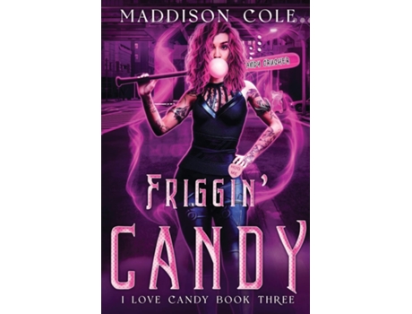 Livro Friggin Candy Dark Comedy Why Choose MC Romance de Maddison Cole (Inglês)