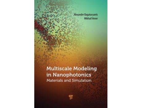 Livro Multiscale Modeling in Nanophotonics de Alexander Bagaturyants e Mikhail Vener (Inglês - Capa Dura)