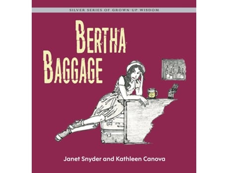 Livro Bertha Baggage Silver Series of Grown-Up Wisdom de Kathleen Canova (Inglês)