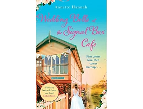 Livro Wedding Bells at the Signal Box Cafe de Annette Hannah (Inglês)