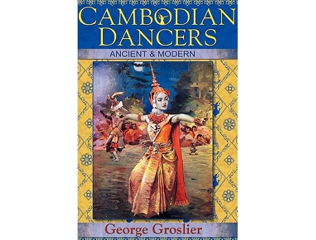 Livro Cambodian Dancers Ancient and Modern de George Groslier (Inglês)