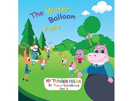 Livro The Water Balloon Fight De Tamar Bobokhidze (inglês - Capa Dura)