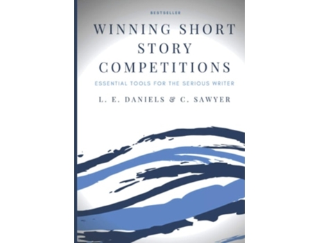 Livro Winning Short Story Competitions Essential Tools for the Serious Writer de L E Daniels e Cate Sawyer (Inglês)