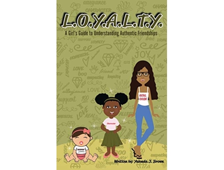 Livro LOYALTY A Girls Guide to Understanding Authentic Friendships de Yalonda J Brown Whitney McTush (Inglês)