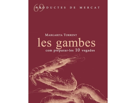 Livro Les Gambes, Com Prepara-Les 10 Vegades de Margarita Torrent I Quetglas (Catalão)