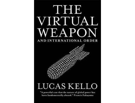 Livro the virtual weapon and international order de lucas kello (inglês)