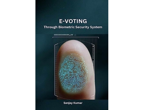 Livro EVoting Through Biometric Security System de Sanjay Kumar (Inglês)