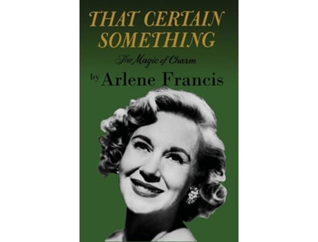 Livro That Certain Something The Magic of Charm de Arlene Francis (Inglês)