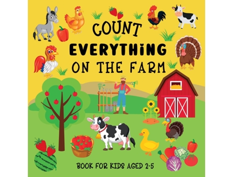Livro Count Everything On The Farm Book For Kids Aged 2-5 De Lily Hoffman (inglês)