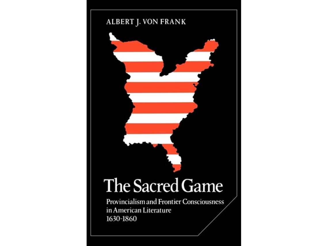 Livro The Sacred Game De Albert J Von Frank (inglês - Capa Dura)