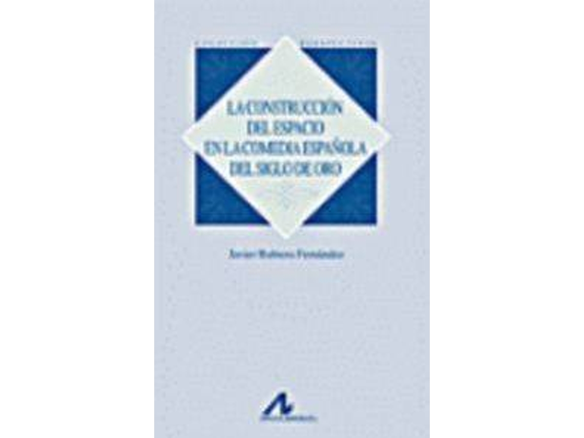 Livro Construcción Del Espacio En La Comedia Española Del Siglo De Oro de Javier Rubiera Fernández (Espanhol)