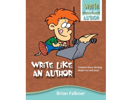 Livro Write Like an Author Creative Story Writing Made Fun and Easy de Brian Falkner (Inglês)