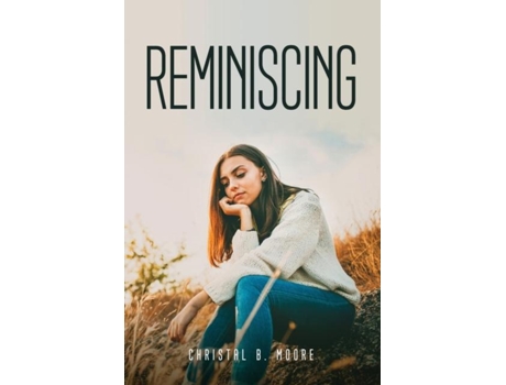 Livro Reminiscing De Christal B Moore (inglês)