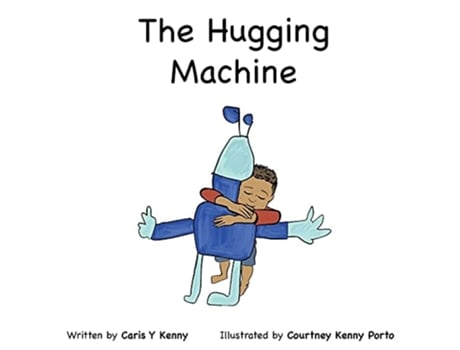 Livro The Hugging Machine De Caris Y Kenny (inglês)