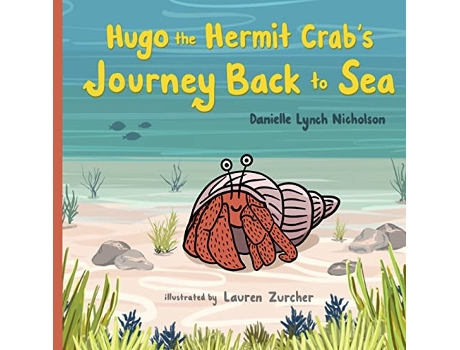 Livro Hugo the Hermit Crab’s Journey Back to Sea de Danielle Lynch Nicholson (Inglês - Capa Dura)