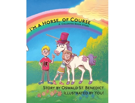 Livro Im A Horse, Of Course A Coloring Book Story De Oswald St Benedict (inglês)