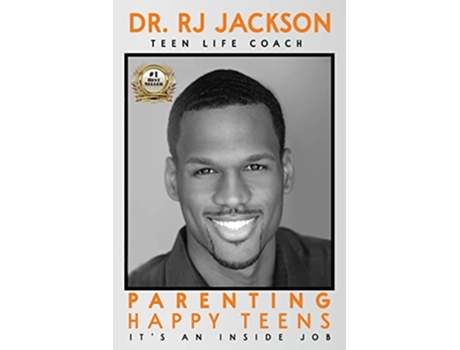 Livro Parenting Happy Teens Its An Inside Job de Dr RJ Jackson (Inglês)