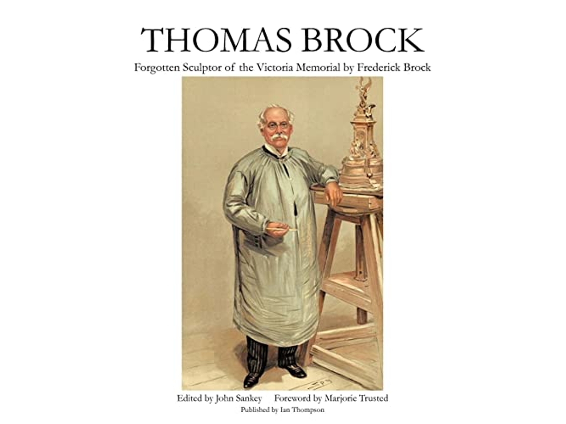 Livro Thomas Brock Forgotten Sculptor of the Victoria Memorial de Frederick Brock (Inglês)