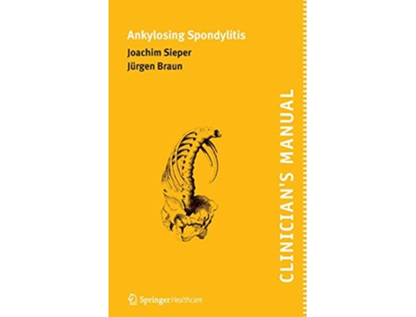 Livro Clinicians Manual on Ankylosing Spondylitis de Joachim Sieper Jürgen Braun (Inglês)
