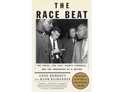 Livro the race beat: the press, the civil rights struggle, and the awakening of a nation de gene roberts,hank klibanoff (inglês)