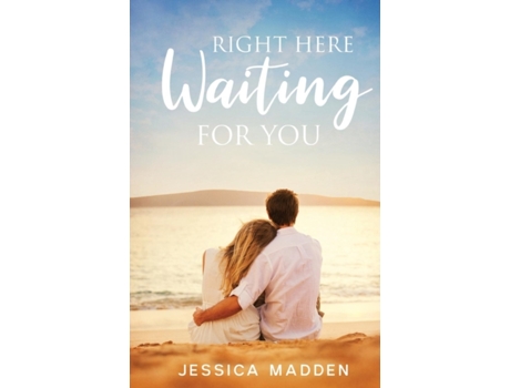 Livro Right Here Waiting For You Jessica Madden (Inglês)