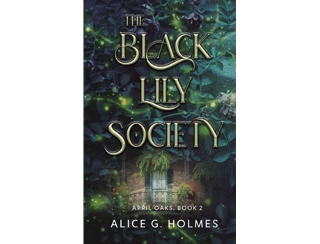 Livro The Black Lily Society de Alice G Holmes (Inglês)
