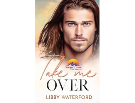 Livro Take Me Over A Small-Town Hollywood Romance de Libby Waterford (Inglês)