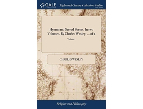 Livro Hymns and Sacred Poems. In two Volumes. By Charles Wesley, ... of 2 Volume 1 de Charles Wesley (Inglês - Capa Dura)
