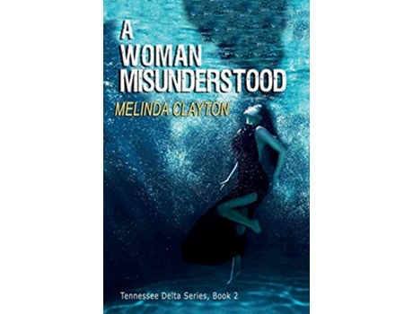 Livro A Woman Misunderstood 2 The Tennessee Delta de Melinda Clayton (Inglês - Capa Dura)
