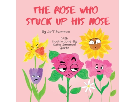 Livro The Rose Who Stuck Up His Nose de Jeff Sammon (Inglês)