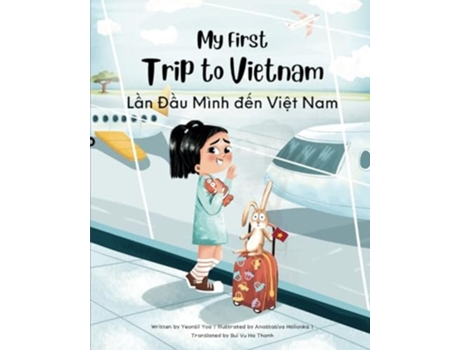 Livro My First Trip to Vietnam Bilingual Vietnamese-English Childrens Book de Yeonsil Yoo (Inglês)