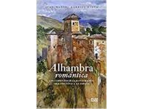 Livro Alhambra Romantica Los Comienzos De La Restauracion