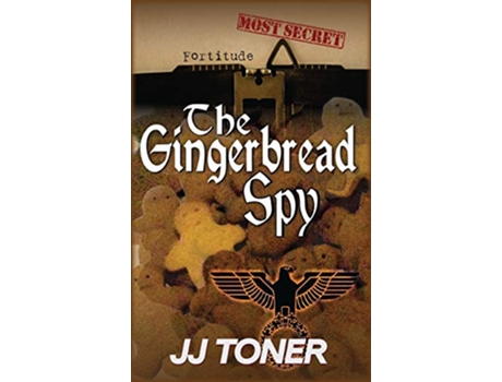 Livro The Gingerbread Spy A WW2 spy story 4 Black Orchestra de JJ Toner (Inglês)
