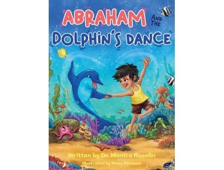 Livro Abraham and the Dolphins Dance An Enchanting Story amp Colouring Book de Monica Roselin (Inglês)