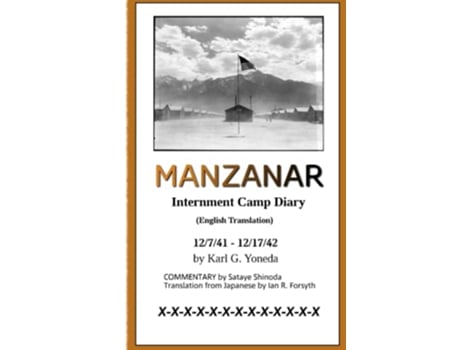 Livro MANZANAR Internment Camp Diary English Translation 12741 – 121742 de Karl G Yoneda Sataye Shinoda Ian R Forsyth (Inglês)