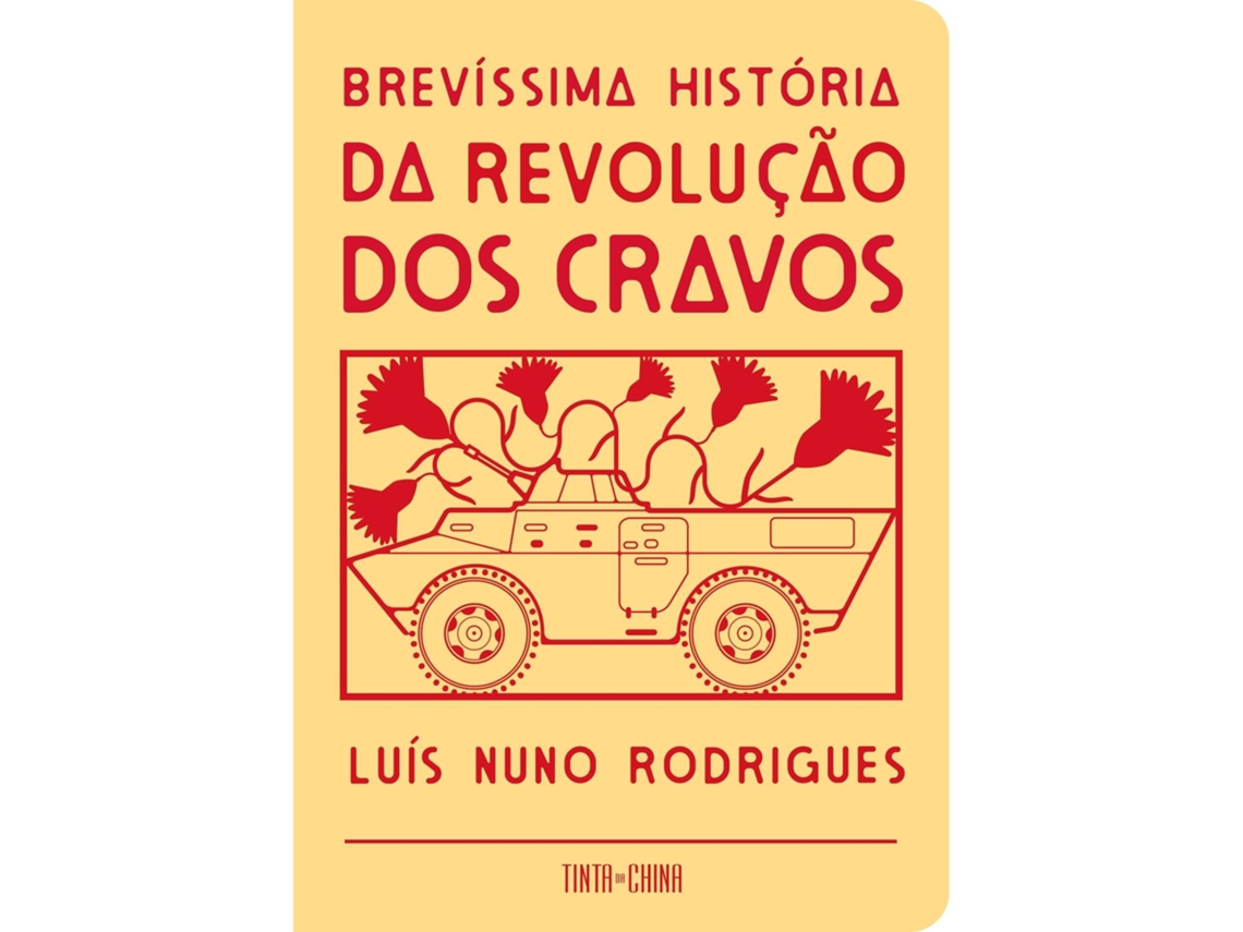 Brevíssima História Da Revolução Dos Cravos De Luís Nuno Rodrigues