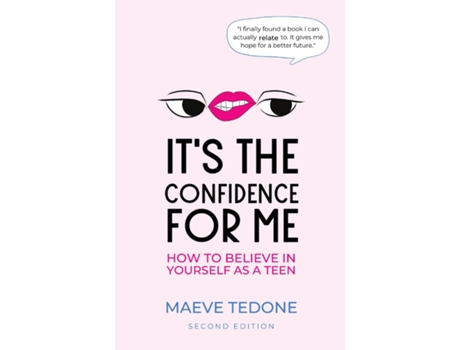 Livro Its the Confidence for Me How to Believe In Yourself as a Teen de Maeve Tedone (Inglês)