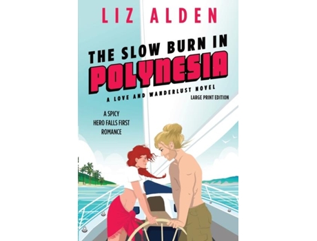 Livro The Slow Burn in Polynesia Large Print Edition de Liz Alden (Inglês)