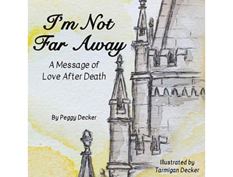 Livro Im Not Far Away A Message of Love After Death de Peggy Decker (Inglês)
