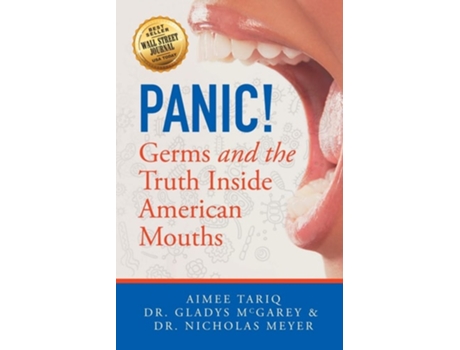 Livro Panic! Germs And The Truth Inside American Mouths De Aimee Tariq, Dr Gladys Mcgarey Et Al. (inglês)