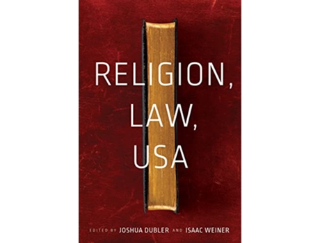 Livro Religion, Law, USA de Isaac Weiner e Joshua Dubler (Inglês - Capa Dura)