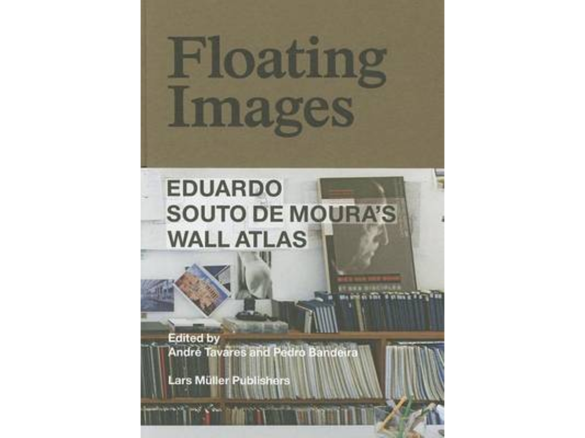 Livro floating images: eduardo souto de moura's wall atlas de edited by pedro bandeira edited by andr tavares (inglês)