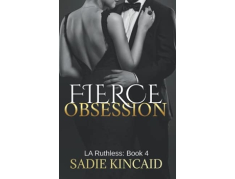 Livro Fierce Obsession LA Ruthless Book 4 LA Ruthless Series de Sadie Kincaid (Inglês)