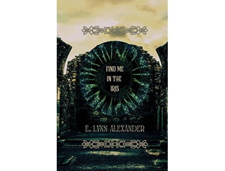 Livro Find Me in the Iris de E Lynn Alexander (Inglês)