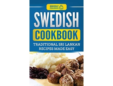 Livro Swedish Cookbook Traditional Swedish Recipes Made Easy de Grizzly Publishing (Inglês - Capa Dura)