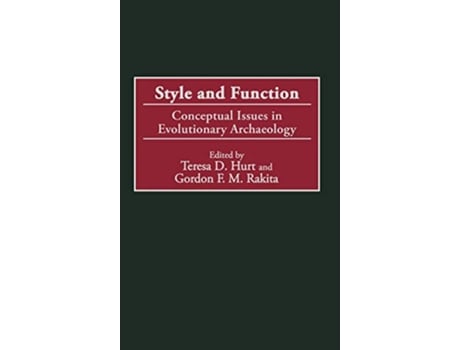 Livro Style and Function Conceptual Issues in Evolutionary Archaeology de Teresa D Hurt Gordon Rakita (Inglês)