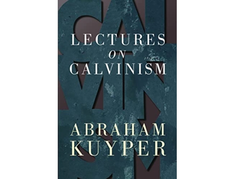 Livro Lectures on Calvinism de Abraham Kuyper (Inglês)